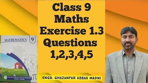 Class 9 Maths | Exercise 1.3 | Questions 1-5 | Engr. Ghazanfar AHEER