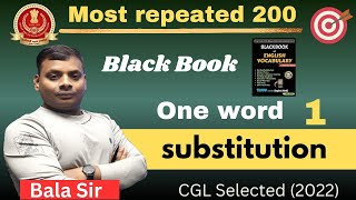 SSC MOST REPEATED ONE WORD SUBSTITUTION || BY BALA SIR :- CGL SELECTED 2022||