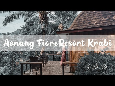 Aonang​ Fiore​Resort​ Krabi  (อ่าวนาง-กระบี่)​