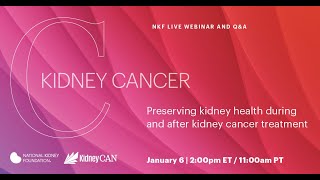 Kidney Cancer: Preserving kidney health during and after kidney cancer treatment