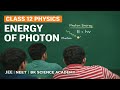 Class 12th- Physics (Topic- Energy of Photon) I JEE I NEET | BK Science Academy