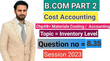 B. Com part 2 Cost Accounting  /chap 8/ Q:8.35 inventory level _ ADC part 2
