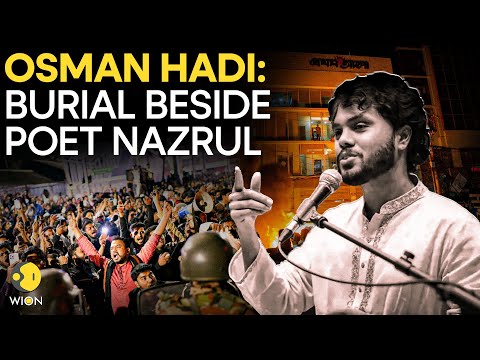 Bangladesh Osman Hadi To Be Buried Beside Bangladesh S National Poet Kazi Nazrul Islam WION