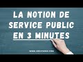 Comprendre la notion de service public en 3 minutes droit administratif