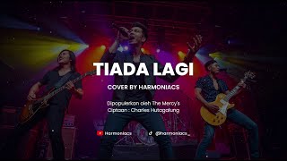 TIADA LAGI - THE MERCY'S | COVER BY HARMONIACS