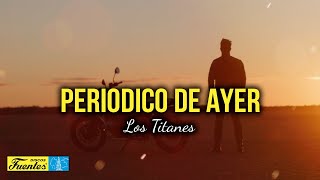 Periódico de Ayer - Los Titanes (Video Letra) | Discos Fuentes