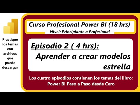 Curso Power BI Nivel Profesional Episodio 2, Aprender a crear modelos estrella