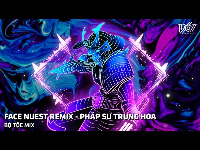 NHẠC TIK TOK HOT NHẤT HIỆN NAY | FACE NUEST REMIX - PHÁP SƯ TRUNG HOA - NHẠC REMIX HOT NHẤT 2022 class=