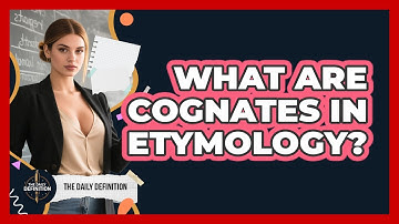 What Are Cognates In Etymology? - The Daily Definition