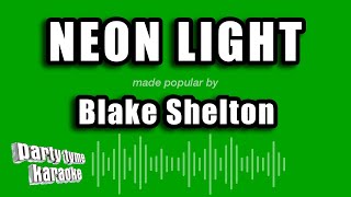 Blake Shelton - Neon Light (Karaoke Version)