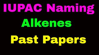 IUPAC Chemistry | Naming Alkenes | IUPAC Practice Questions