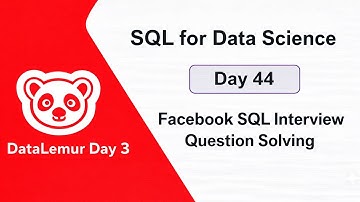SQL for Data Science Day 44 | Facebook SQL Interview Question | DataLemur Day 3 | PostgreSQL | SQL