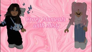 Crazy Moments with Misty