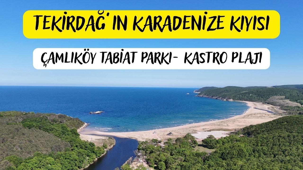 Tekirdağ’ın Karadeniz’e Açılan Tek Plajı: Kastro (Çamlıköy Tabiat Parkı)