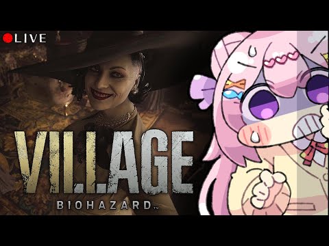 【 Resident Evil 8 】怖くない！ バイオの村においでよ♪ 怖くない！【 BIOHAZARD VILLAGE 】