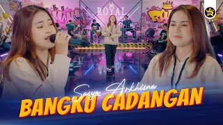 SASYA ARKHISNA - BANGKU CADANGAN (  Live Video Royal Music )