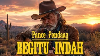 🤠 BEGITU INDAH – Pance Pondaag | Sekali Mendengar, Kenangan Lama Kembali Lagi