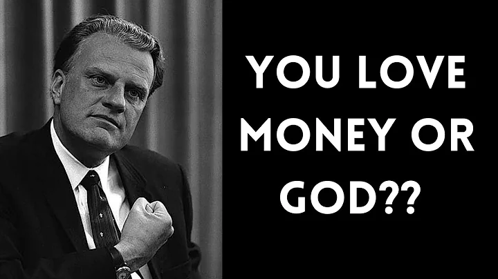 You can't serve God and money at the same time||Billy Graham motivation||