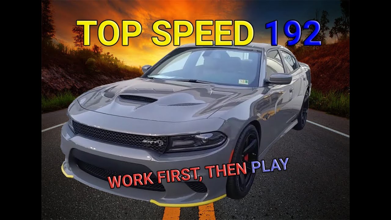 2018 HELLCAT CHARGER BUILD TOP SPEED 192 WORK FIRST, THEN PLAY