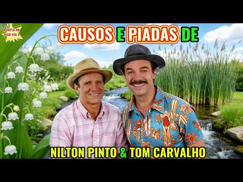 CAUSOS E PIADAS DE NILTON PINTO E TOM CARVALHO