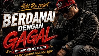 BERDAMAI DENGAN GAGAL - HIP-HOP REALITA TERBARU - SUKI RA PROJECT 🎧 USE HEADSET 