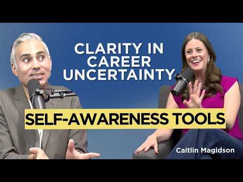 Clarity in Career Uncertainty: Self-Awareness Tools for Better Decisions