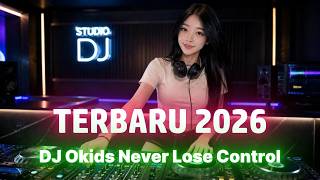 Dj Okids Never Lose Control  Terbaru 2026