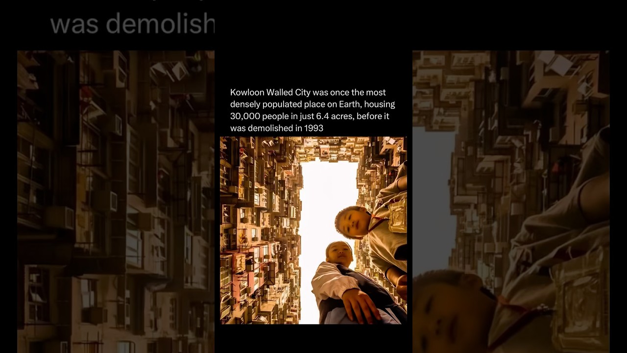 Kowloon Walled City was once the most densely populated place on Earth