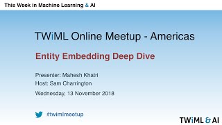 TWiML Online Meetup Americas   November 2018
