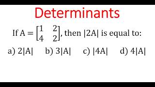Using Scalar Multiplication Property Of Determinants To Find |2A|