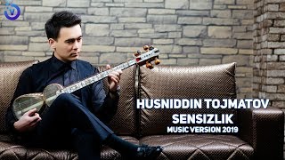 Husniddin Tojmatov - Sensizlik | Хусниддин Тожматов - Сенсизлик (music version)