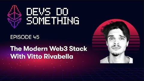 The Modern Web3 Stack with Vitto Rivabella