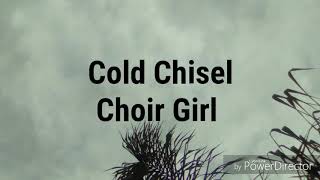 Lyric Video- Choir Girl by Cold Chisel
