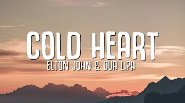 Elton John, Dua Lipa - Cold Heart (Lyrics) PNAU Remix