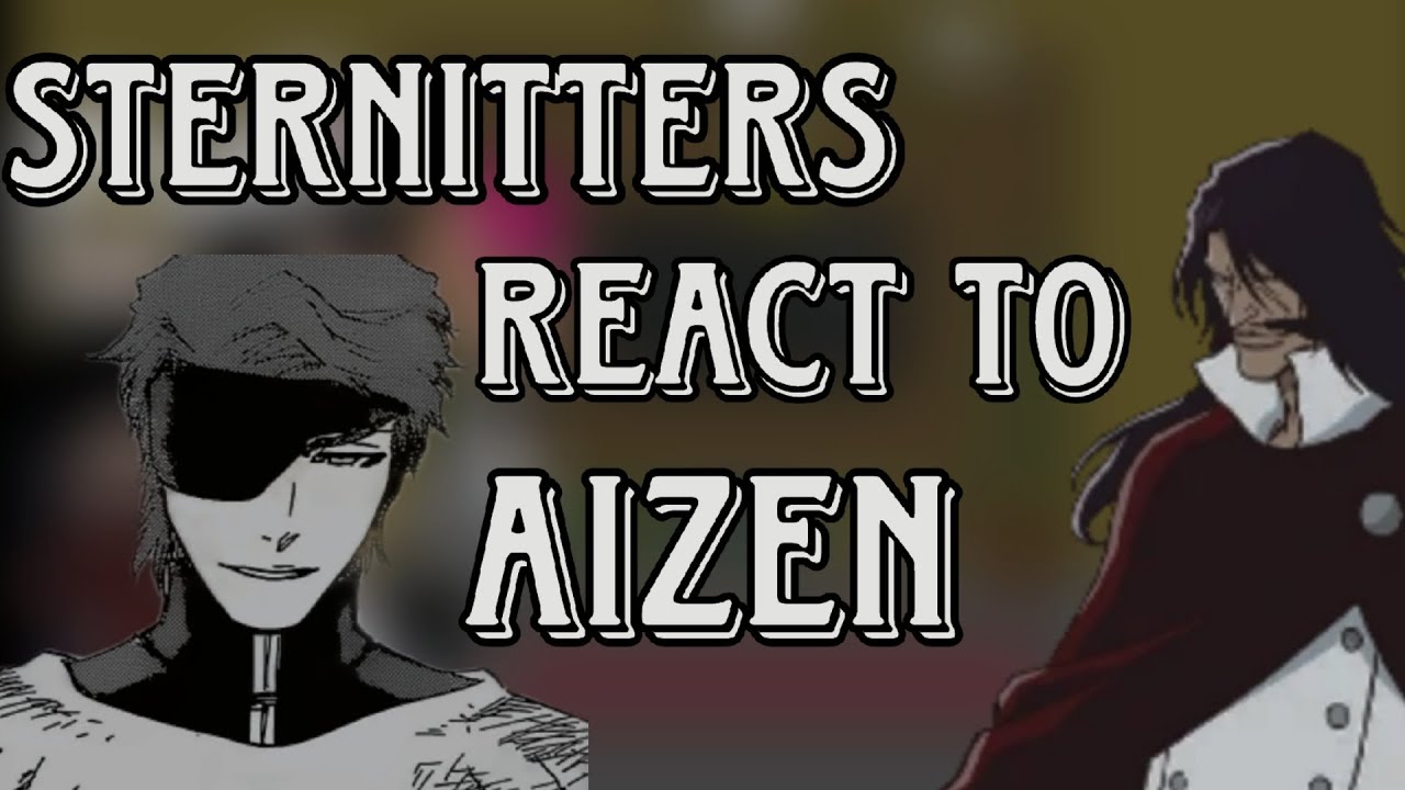 Sternitters React To Aizen | Bleach React To | Gacha Club | Bleach React to Aizen |