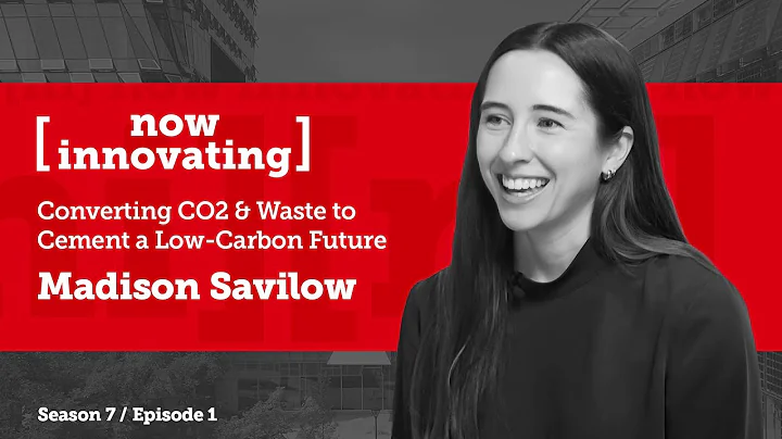 Now Innovating: Converting CO2 & Waste to Cement a Low-Carbon Future with Madison Savilow