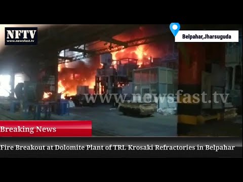 Fire Breakout at Dolomite Plant of TRL Krosaki Refractories in Belpahar