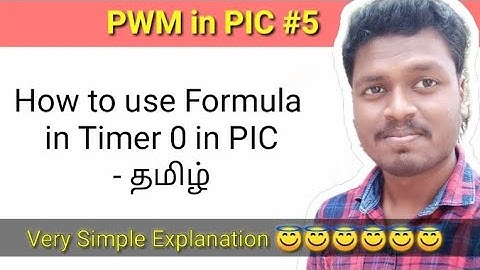#5 How to Use Formula in Timer 0 - PIC Microcontroller (தமிழ்).