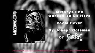 Misery's End - Cursed To Be Here (Vocal Cover Contest Submission by Joseph Coleman)