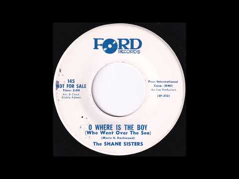 O Where Is the Boy (Who Went Over the Sea) (The Shane Sisters)