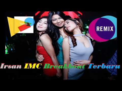 BREAKBEAT TERBARU IRSAN IMC