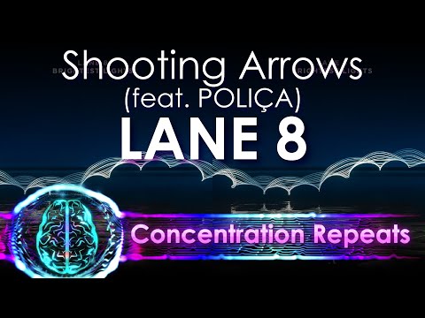 Lane 8 - Shooting Arrows (feat. POLIÇA) - Concentration Repeat