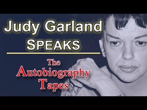 Judy Garland Speaks | The Autobiography Tapes