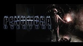 Penumbra: Overture part 2: ITS ADORABLE!!!