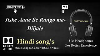 Download Lagu Jiske Aane Se -Diljale - Dolby audio song MP3 Download Lagu Jiske Aane Se -Diljale - Dolby audio song MP3