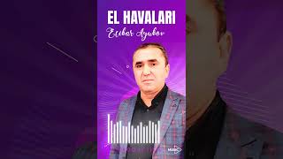 El havaları - Etibar Ayubov / Şən mahnılar #mahnilar