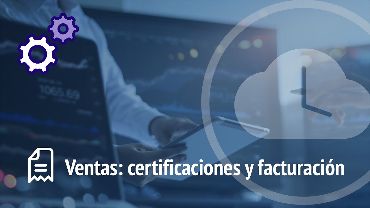 Ventas: certificaciones y facturación