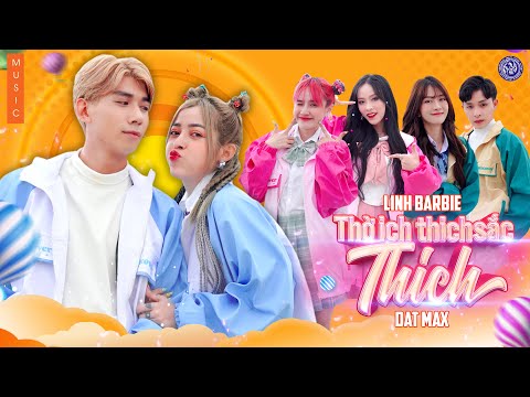 Official MV - Thờ Ich Thich Sắc Thích I Linh Barbie (OST Thích Ai - Ai Thích)