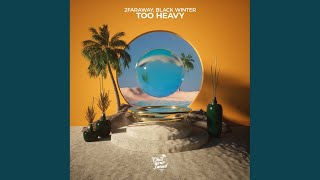 Too Heavy