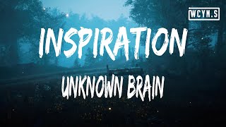 Unknown Brain - Inspiration (feat. Aviella)(Lyrics)